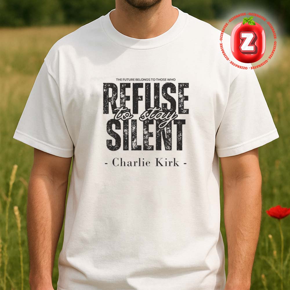 Charlie Kirk The Future Belongs To Those Who Refuse To Be Silent Quote Unisex T-Shirt