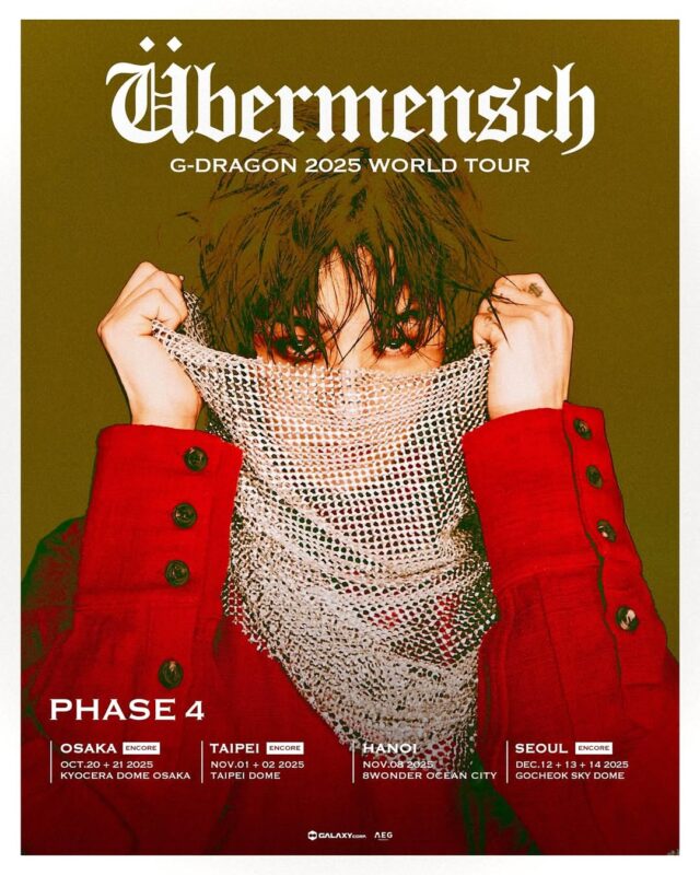 G Dragon Übermensch World Tour 2025 In Osaka Taipei Hanoi Seoul Phase 4