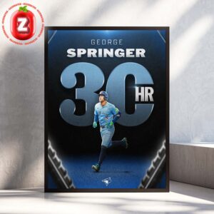 George Springer Smashes 30th Home Run To Power The Toronto Blue Jays In 2025 MLB Season Home Decor Poster Canvas