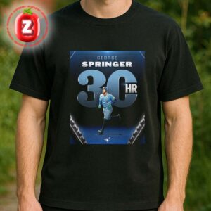 George Springer Smashes 30th Home Run To Power The Toronto Blue Jays In 2025 MLB Season Unisex T-Shirt