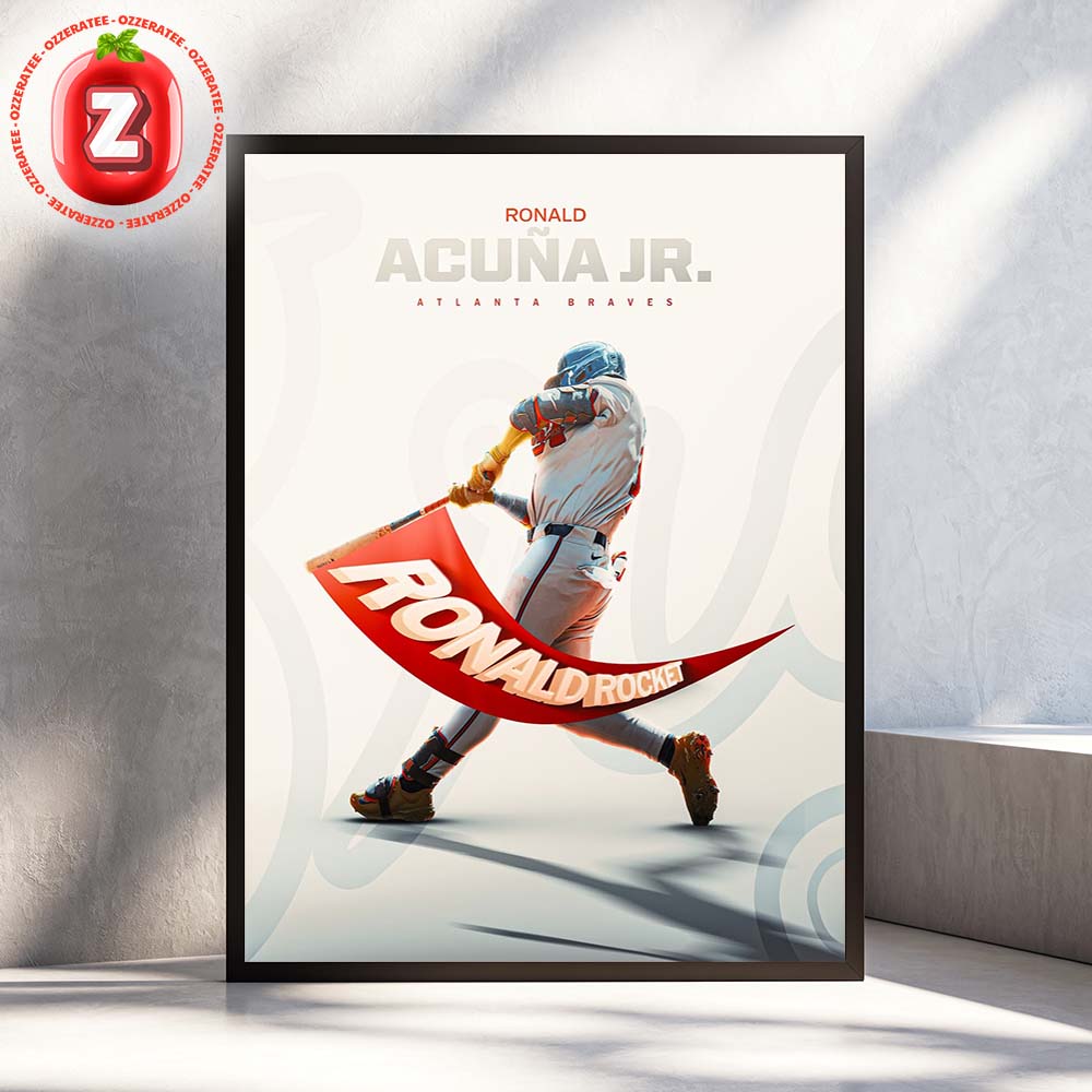 Ronald Acuna Jr From Atlanta Braves Rockets Another Homer For The Braves In 2025 MLB Home Decor Poster Canvas