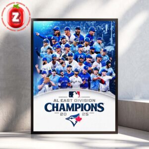 Toronto Blue Jays At AL East On 2025 Division Champions MLB Baseball United Team Artwork Home Decor Poster Canvas