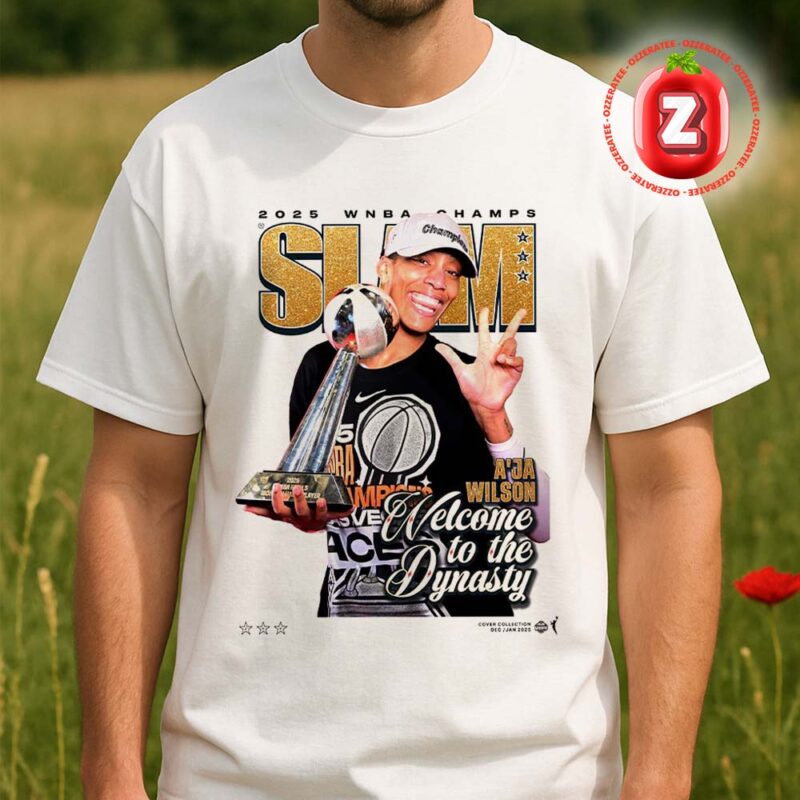 A’ja Wilson 2025 WNBA Champions T Shirt SLAM 259 Cover Edition Welcome To The Dynasty Las Vegas Aces Basketball Unisex T Shirt