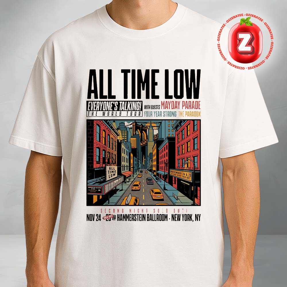All Time Low Everyone’s Talking World Tour Poster At Hammerstein Ballroom In New York NY On November 24–25 2025 Unisex T-Shirt All Time Low Everyone’s Talking World Tour Poster At Hammerstein Ballroom In New York NY On November 24–25 2025 Unisex T-Shirt