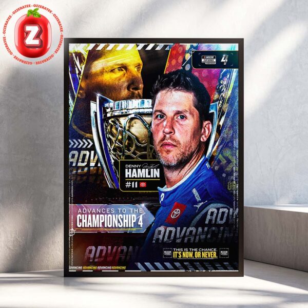 Denny Hamlin Advances To The Championship 4 2025 NASCAR Cup Series Racing Artwork Home Decor Poster Canvas