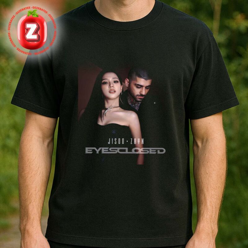 Jisoo And Zayn Music Poster At Worldwide Release In Global Cities On 2025 Eyes Closed Album Artwork Unisex T Shirt