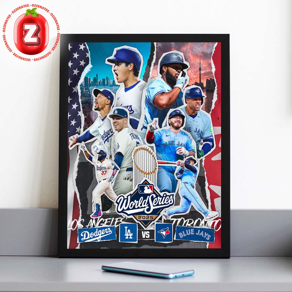 Los Angeles Dodgers Vs Toronto Blue Jays Championship Poster MLB World Series Baseball 2025 Home Decor Poster Canvas Los Angeles Dodgers Vs Toronto Blue Jays Championship Poster MLB World Series Baseball 2025 Home Decor Poster Canvas