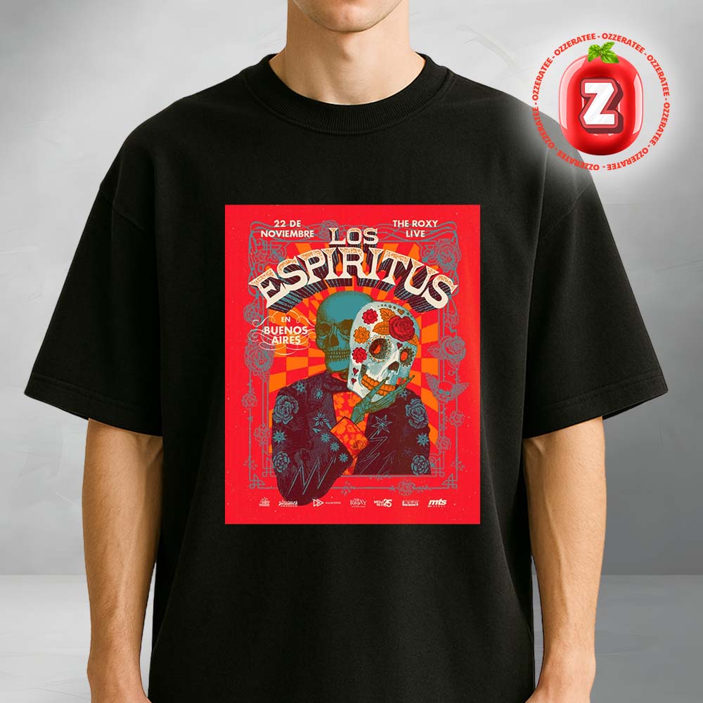 Los Espíritus Live Poster At The Roxy Live In Buenos Aires Argentina On November 22 2025 Unisex T-Shirt Los Espíritus Live Poster At The Roxy Live In Buenos Aires Argentina On November 22 2025 Unisex T-Shirt