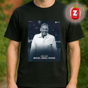 Miguel Ángel Russo Argentina National Team Tribute Poster 1956 2025 Honoring Football Legend And AFA Icon Unisexx T-Shirt