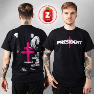President In The Name Of The Father Two Sides Unisex T-Shirt