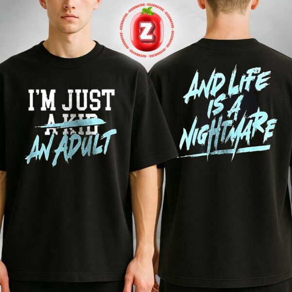 Simple Plan Bigger Than You Think I’m Just An Adult And Life Is A Nightmare Two Sides Unisex T-Shirt