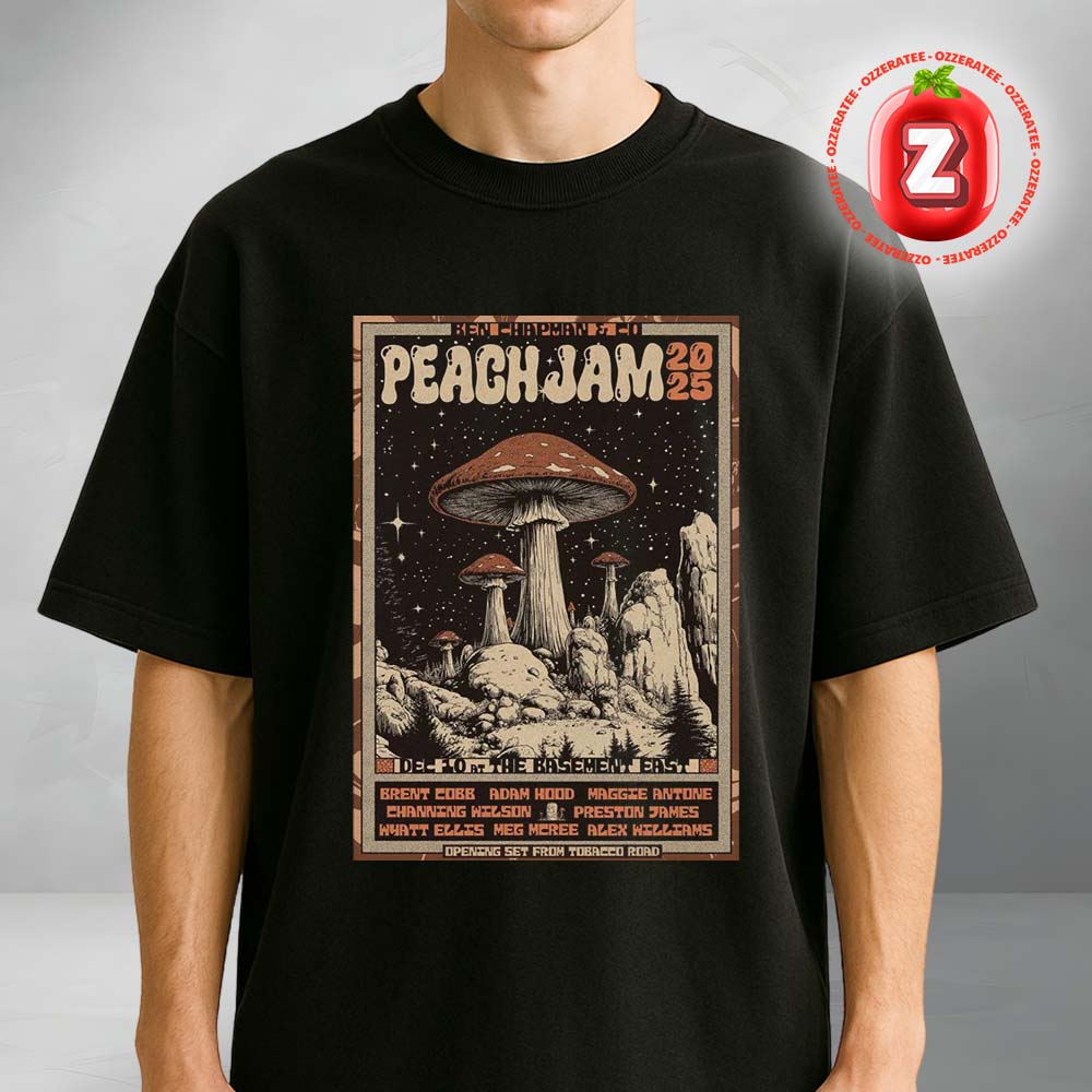 Ben Chapman And Friends Peach Jam Live Show At The Basement East In Nashville TN On 2025 Unisex T-Shirt Ben Chapman And Friends Peach Jam Live Show At The Basement East In Nashville TN On 2025 Unisex T-Shirt