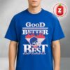 Caleb Williams Rome Odunze Colston Loveland Good Better Best Bears Unisex T-Shirt