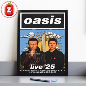 Oasis Live Show Music At Estadio River Plate In Buenos Aires 2025 Live ’25 Reunion Tour Home Decor Poster Canvas