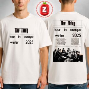 The Thing Tour Europe 2025 Music Art Print At Multiple Venues In Europe On Winter 2025 Edition Two Sides Unisex T-Shirt